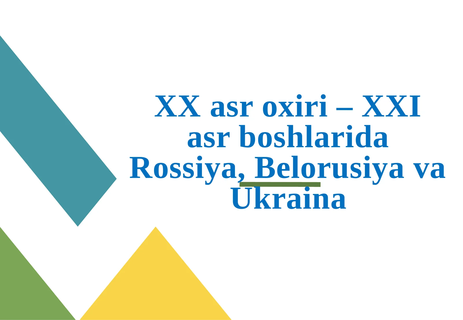 XX asr oxiri – XXI asr boshlarida Rossiya, Belarus va Ukraina