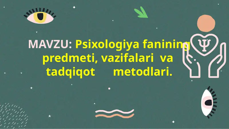 Psixologiya fanining predmeti, vazifalari va tadqiqot metodlari