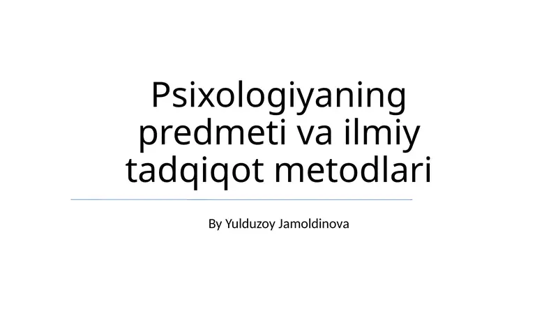 Psixologiyaning predmeti va ilmiy tadqiqot metodlari