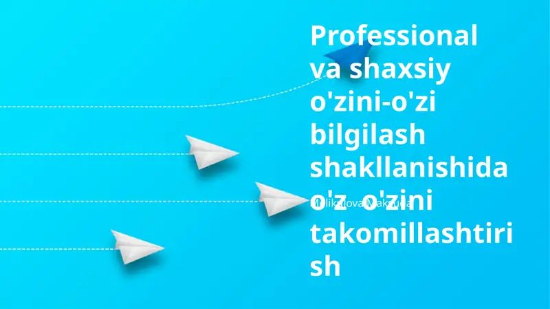 O'z-o'zini takomillashtirish va professional o'z-o'zini anglash