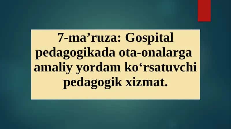 Gospital pedagogikada ota-onalarga  amaliy yordam ko‘rsatuvchi pedagogik xizmat