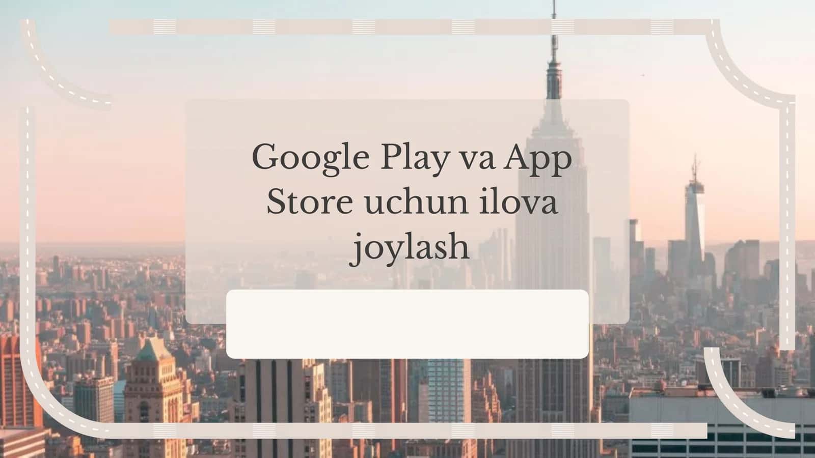 Google Play va App Store uchun ilova joylash.