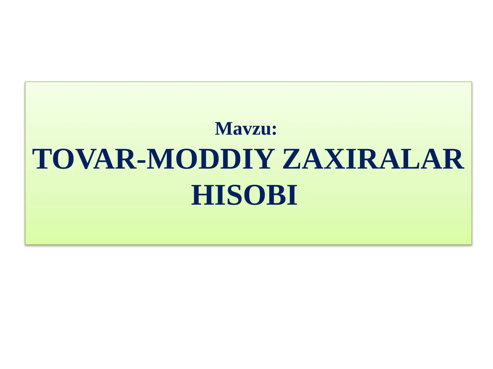 TOVAR-MODDIY ZAXIRALAR HISOBI
