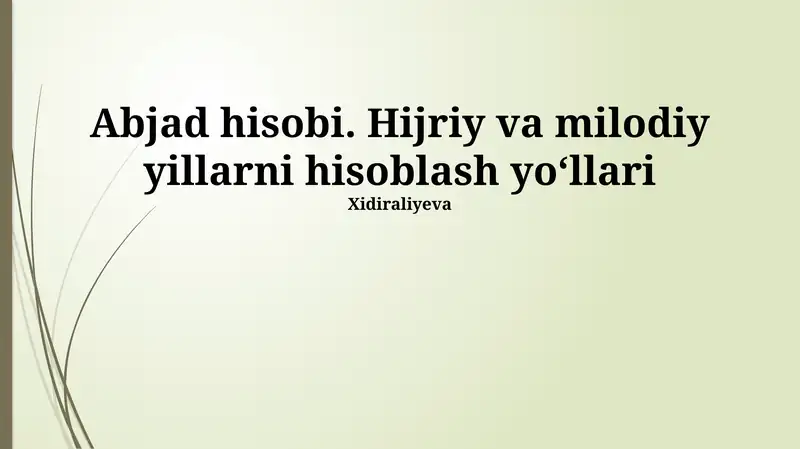 Abjad hisobi. Hijriy va milodiy yillarni hisoblash yo‘llari