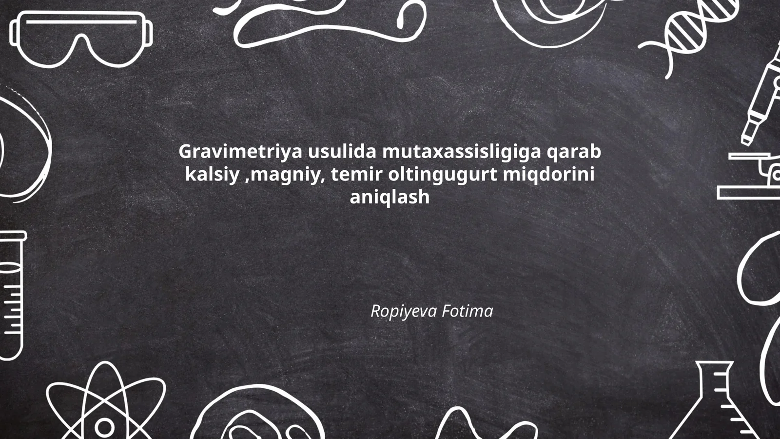 Gravimetriya usulida mutaxassisligiga qarab kalsiy, magniy, temir oltingugurt miqdorini aniqlash