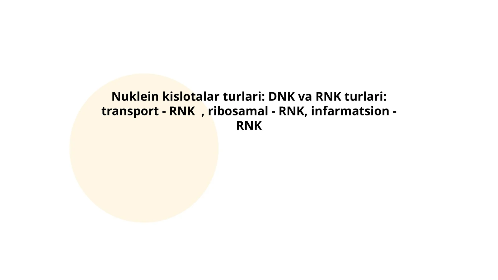 Nuklein kislotalar turlari: DNK va RNK turlari