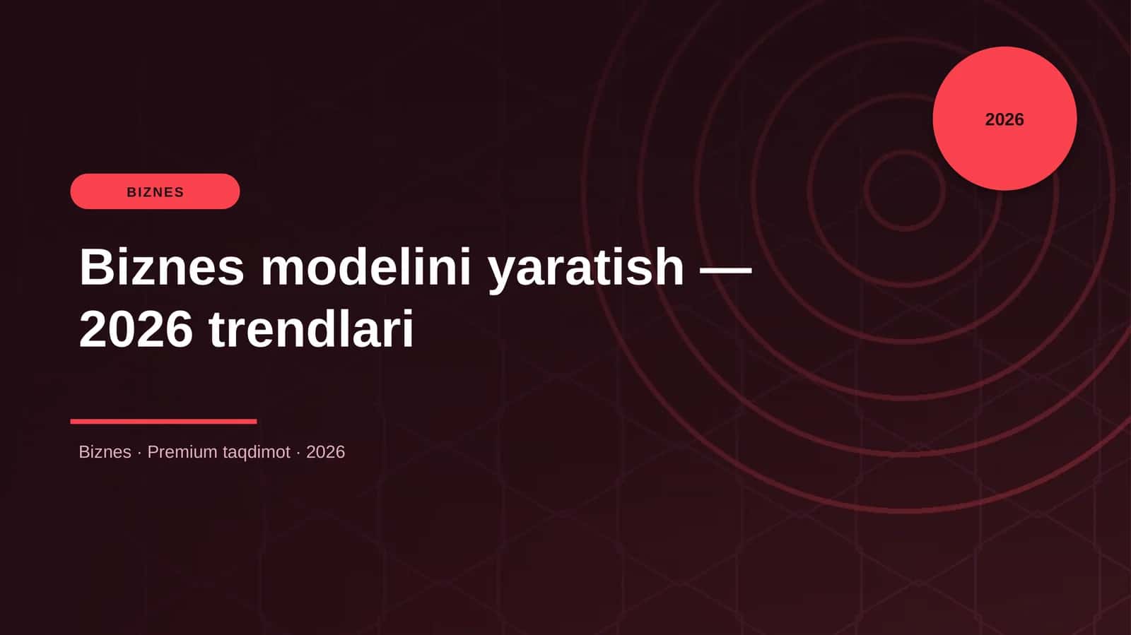 Biznes modelini yaratish — 2026 trendlari