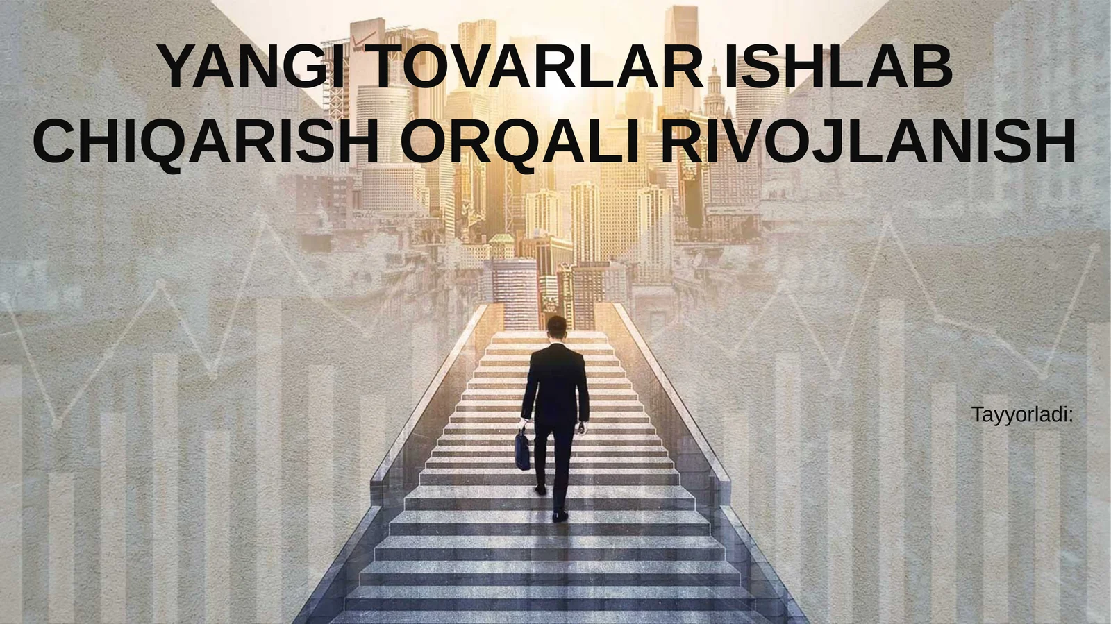 Yangi TOVARLAR ISHLAB CHIQARISH ORQALI RIVOJLANISH