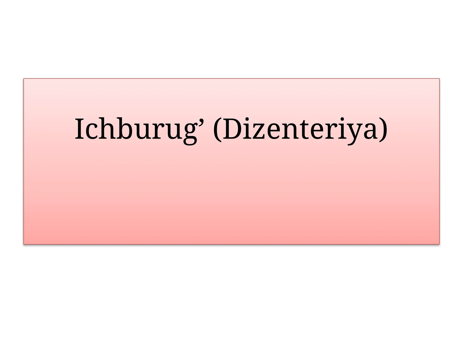Ichburug’ (Dizenteriya)