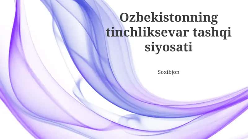O'zbekistonning tinchliksevar tashqi siyosati