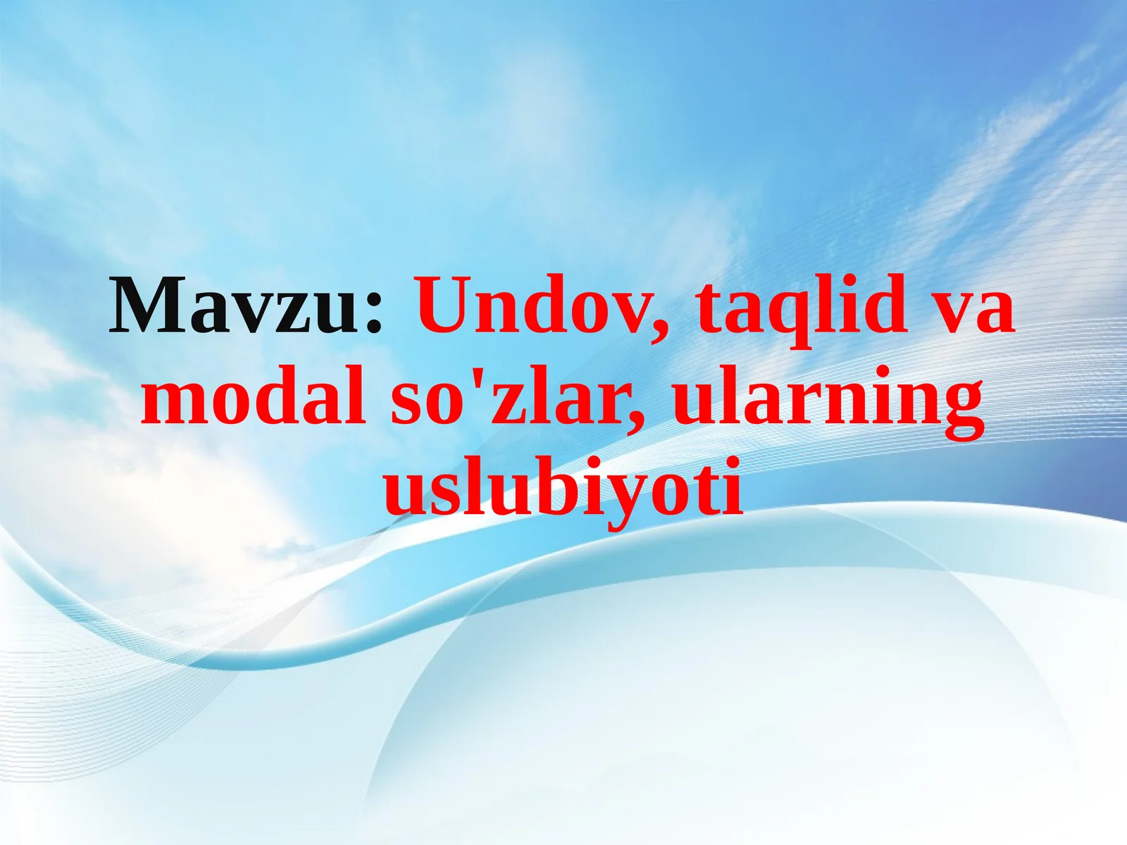 Undov, taqlid va modal so'zlar, ularning uslubiyoti