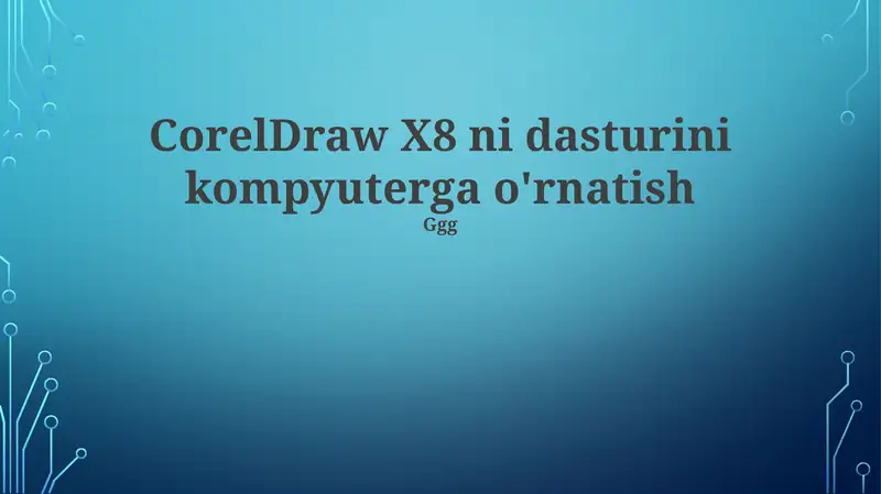 CorelDraw X8 ni dasturini kompyuterga o'rnatish