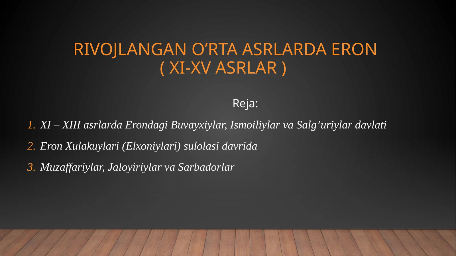 RIVOJLANGAN O’RTA ASRLARDA ERON( XI-XV asrlar)