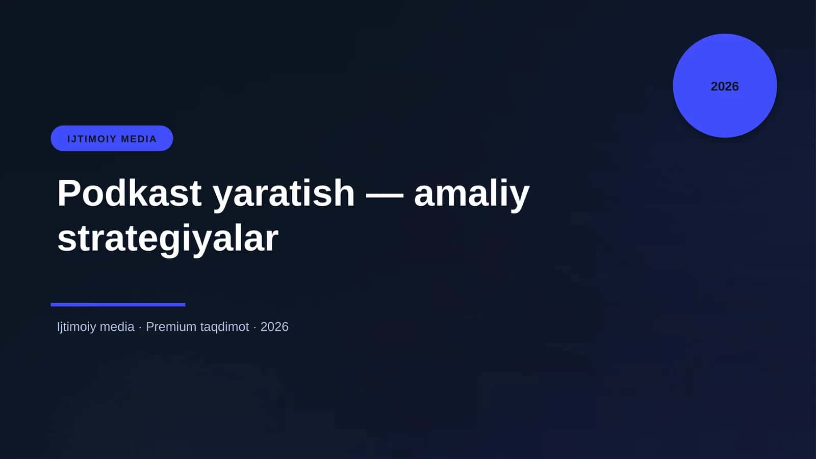 Podkast yaratish — amaliy strategiyalar