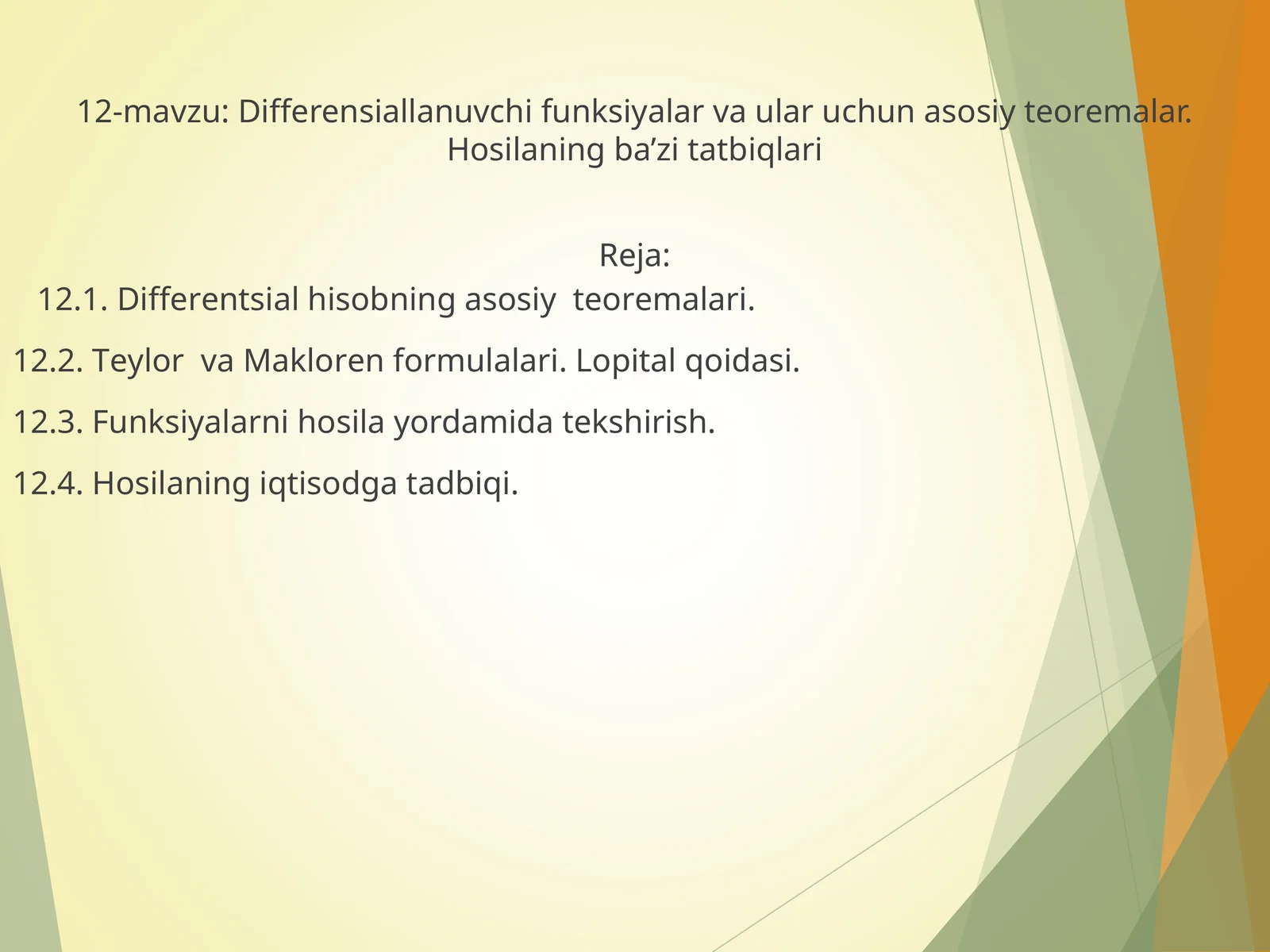 12-mavzu: Differensiallanuvchi funksiyalar va ular uchun asosiy teoremalar. Hosilaning ba’zi tatbiqlari