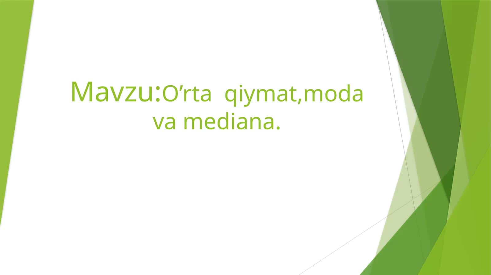 O’rta  qiymat, moda  va  mediana