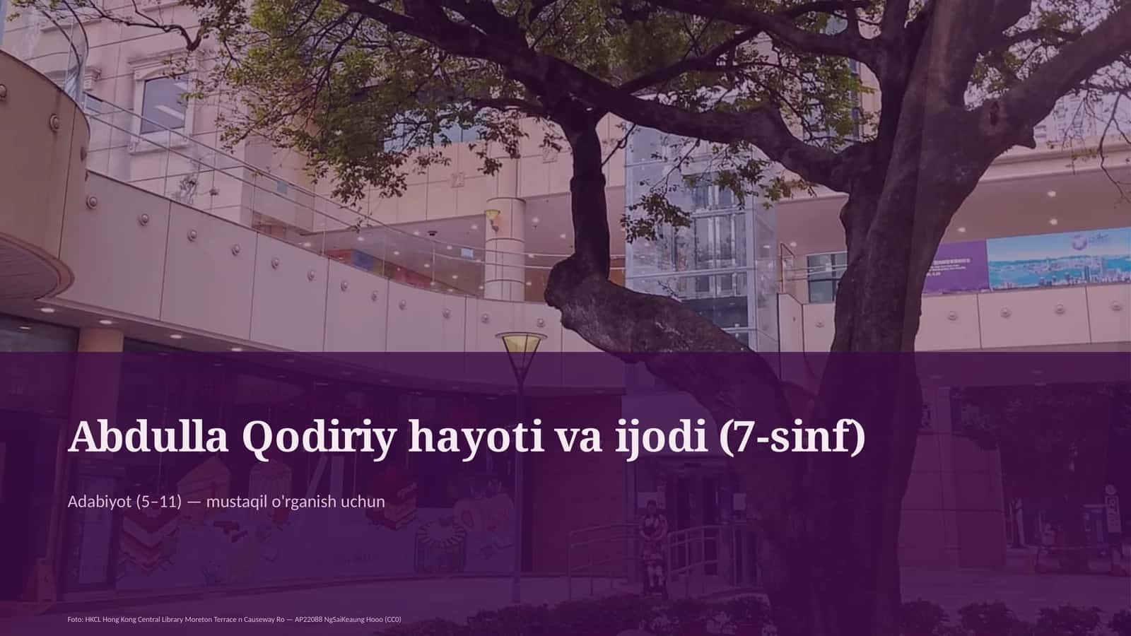Abdulla Qodiriy hayoti va ijodi (7-sinf)