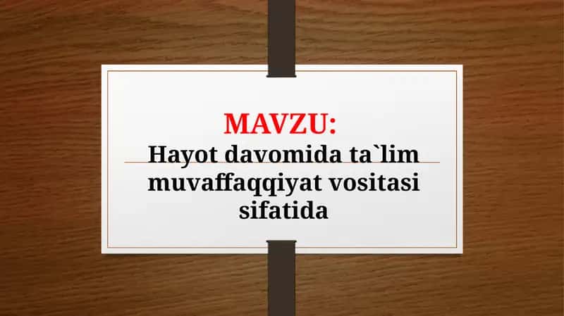 Hayot davomida ta`lim muvaffaqqiyat vositasi sifatida