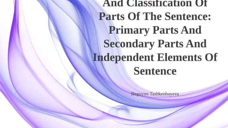 Comparative Typology And Classification Of Parts Of The Sentence: Primary Parts And Secondary Parts And Independent Elements Of Sentence