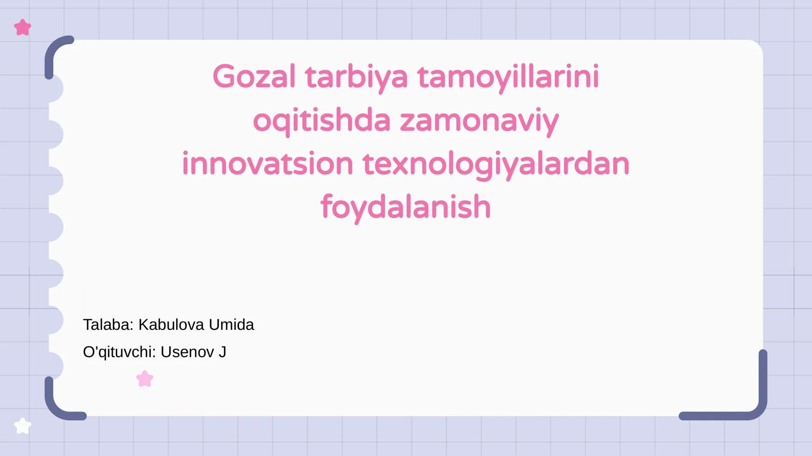 Gozal tarbiya tamoyillarini oqitishda zamonaviy innovatsion texnologiyalardan foydalanish