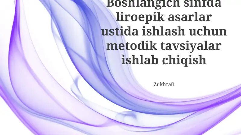 Lirik-epik asarlar ustida ishlash uchun metodik tavsiyalar