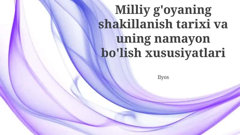 Milliy g'oyaning shakillanish tarixi va uning namayon bo'lish xususiyatlari