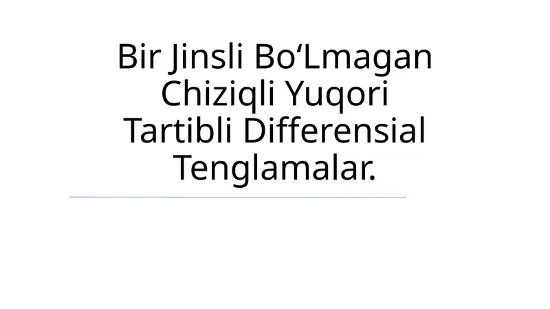 Bir Jinsli BoʻLmagan Chiziqli Yuqori Tartibli Differensial Tenglamalar