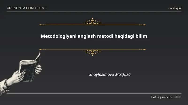 Metodologiyani anglash metodi haqidagi bilim