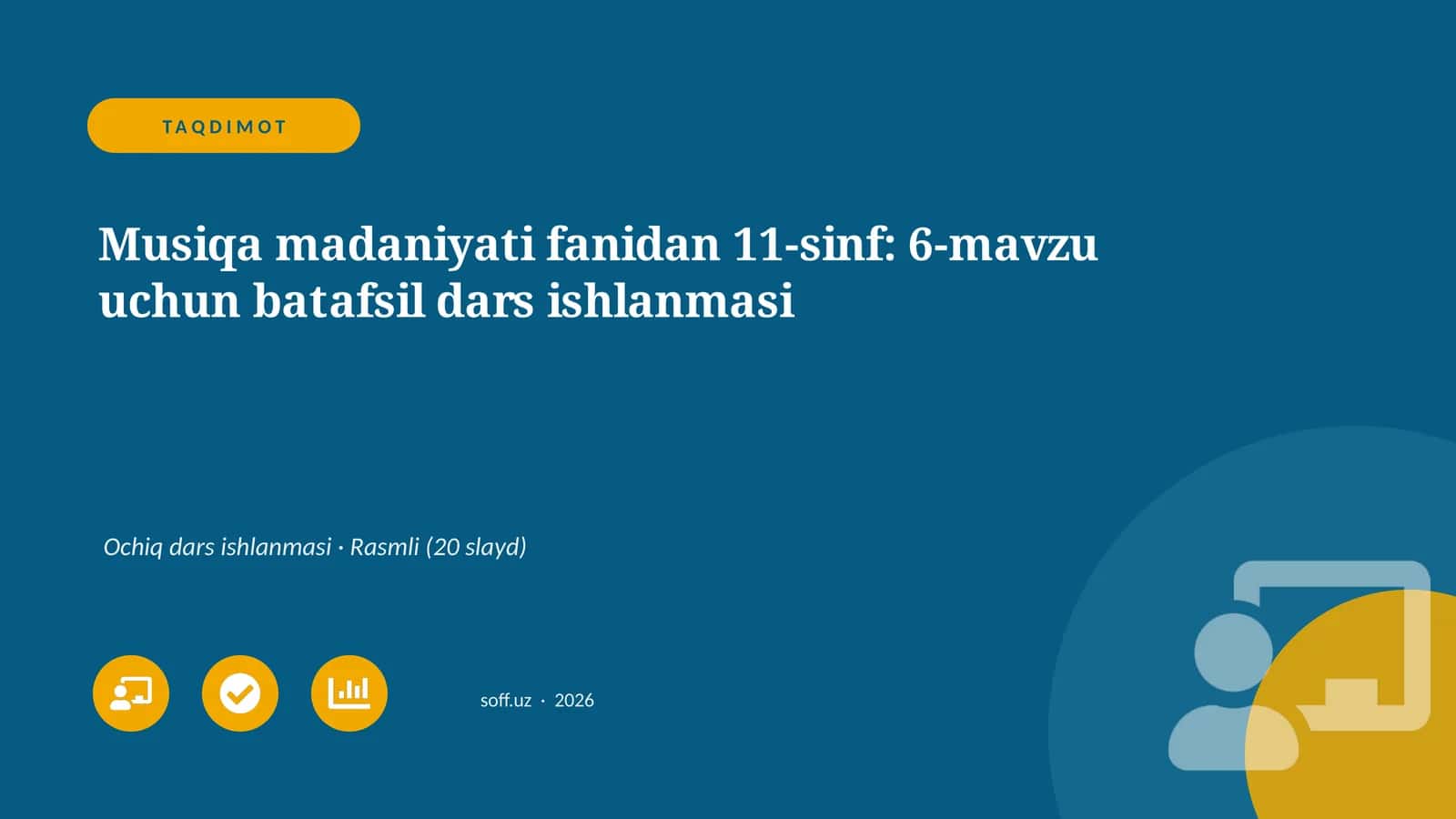 Musiqa madaniyati fanidan 11-sinf: 6-mavzu uchun batafsil dars ishlanmasi