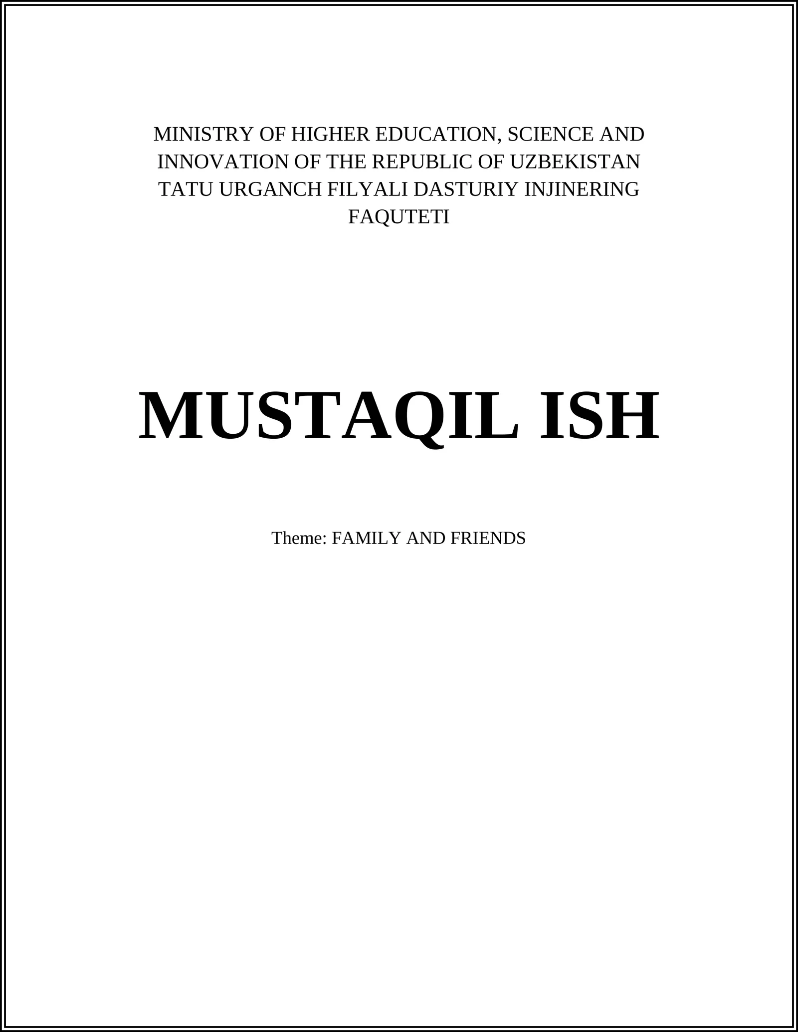 MUSTAQIL ISH: FAMILY AND FRIENDS