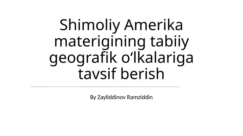 Shimoliy Amerika materigining tabiiy geografik oʻlkalariga tavsif berish