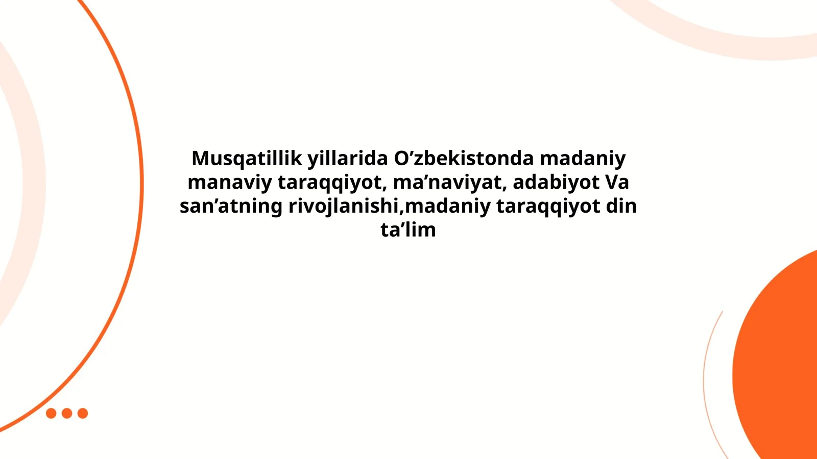 Mustaqillik yillarida O’zbekistonda ma'naviy-ma'naviyat siyosati
