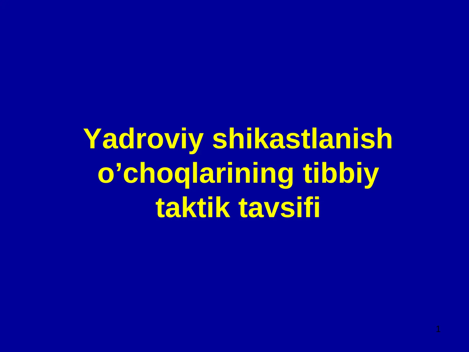 Yadroviy shikastlanish o’choqlariningtibbiytaktik tavsifi