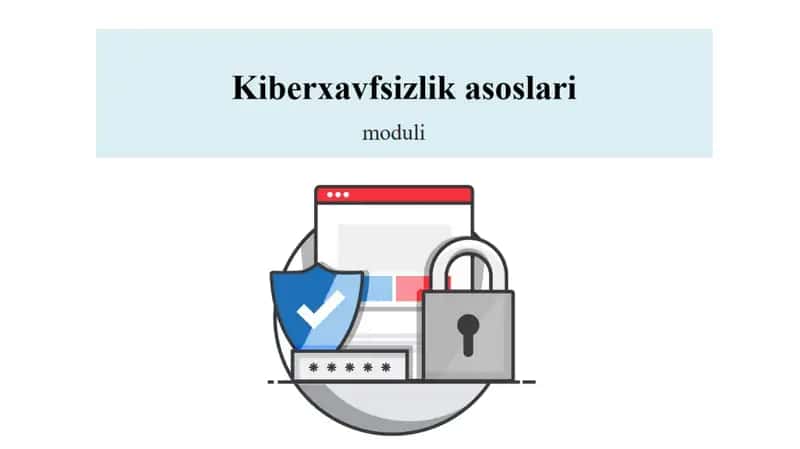 Kiberxavfsizlik asoslari faniga kirish.