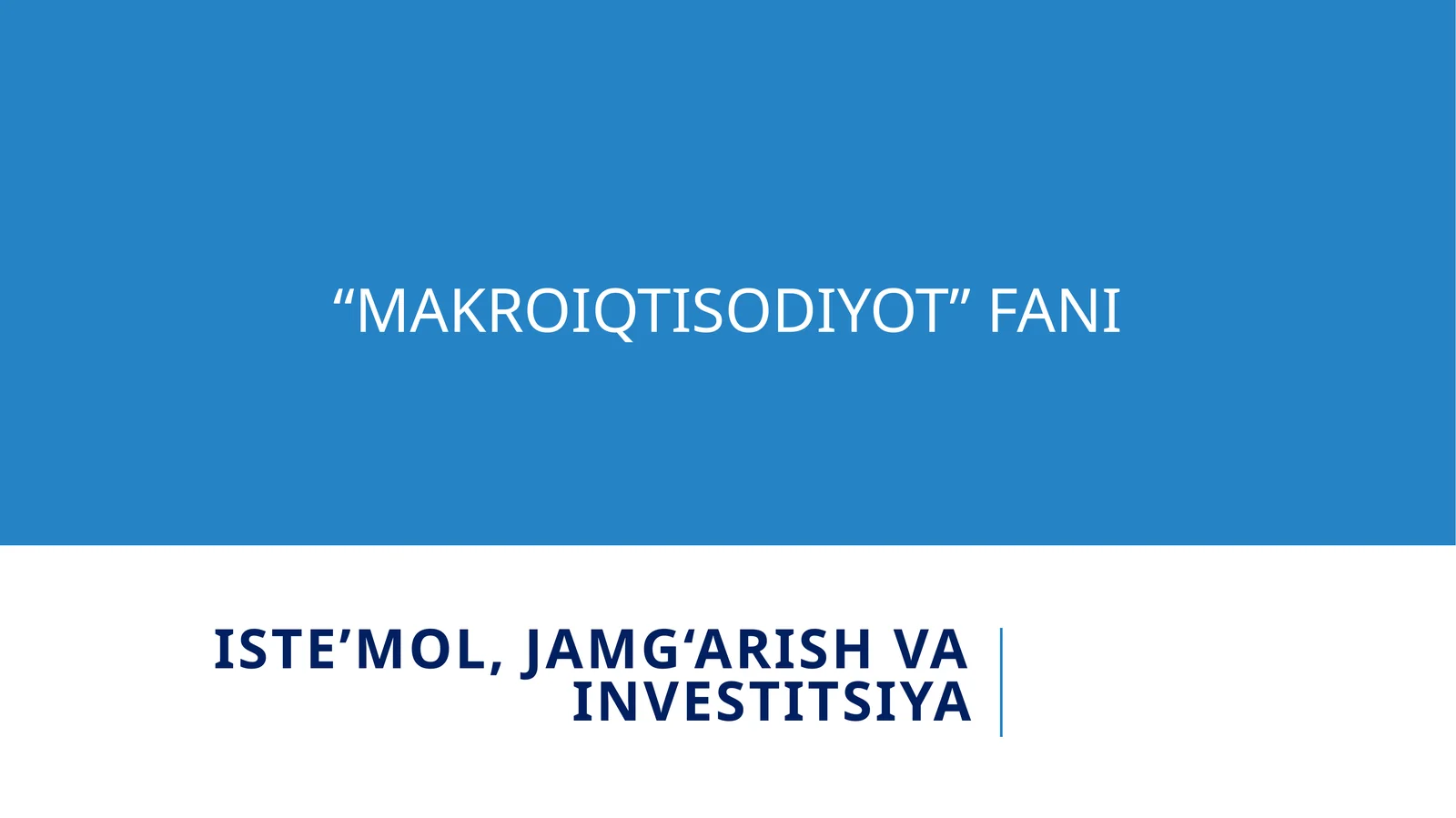 Iste’mol   , jamg‘arish  va   investitsiya