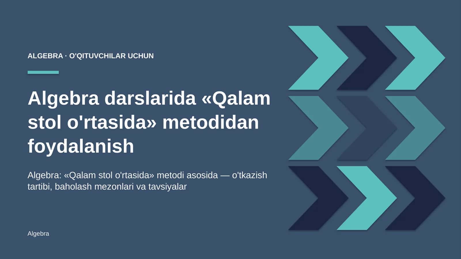 algebra darslarida qalam stol o'rtasida metodidan foydalanish 7105