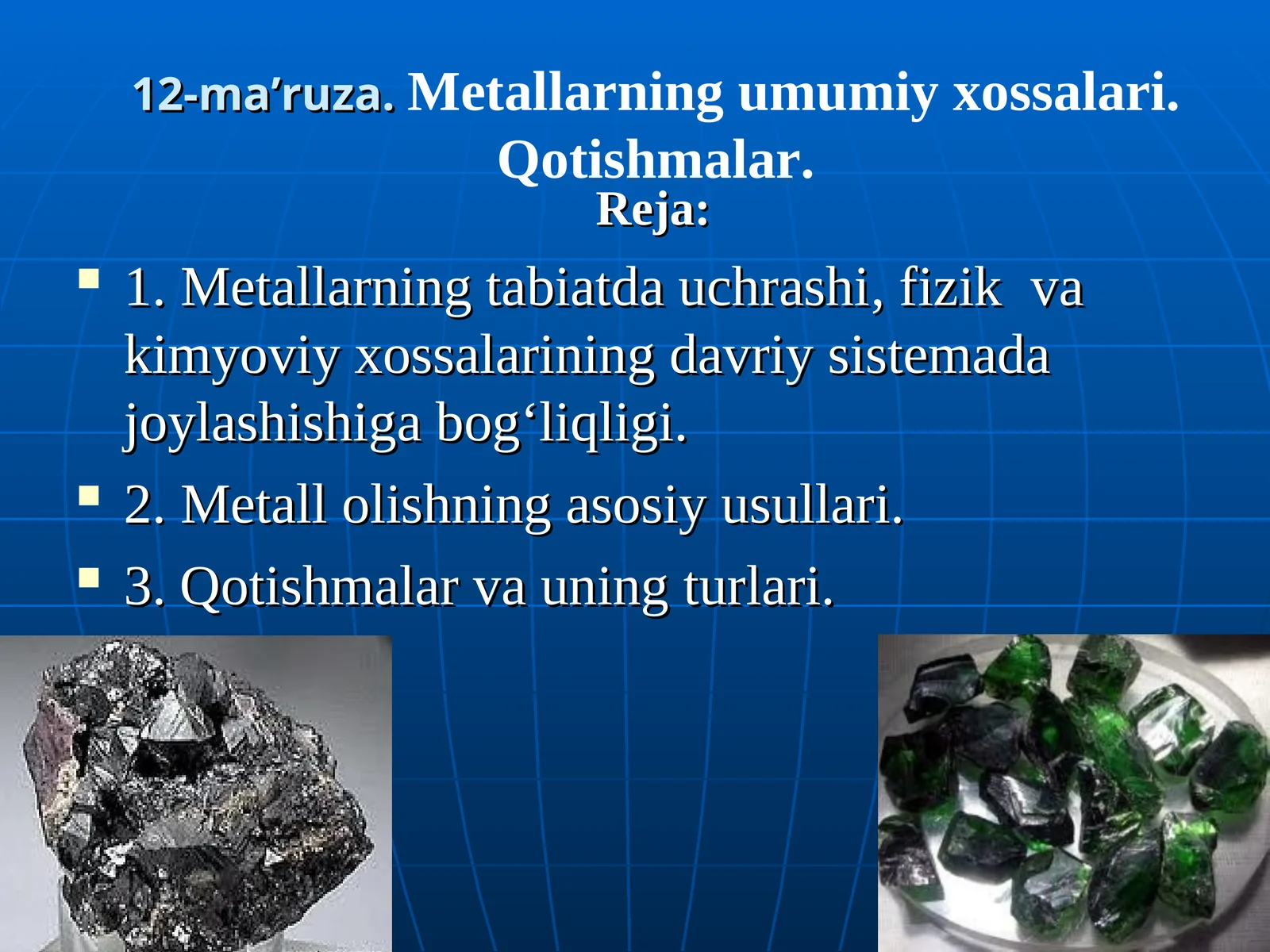 Metallarning umumiy xossalari. Qotishmalar