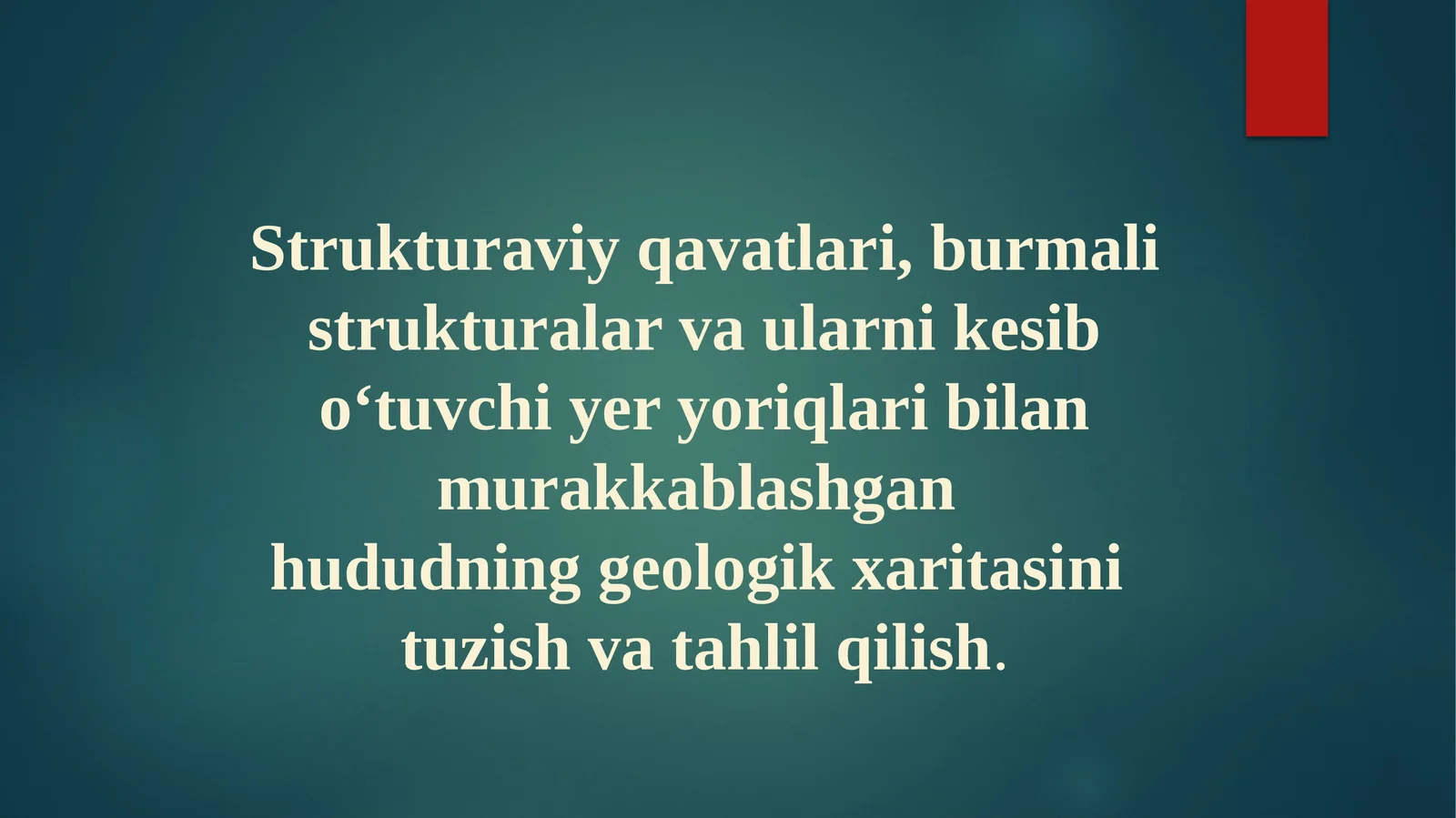 Strukturaviy qavatlari, burmali strukturalar va ularni kesib oʻtuvchi yer yoriqlari bilan murakkablashgan hududning geologik xaritasini tuzish va tahlil qilish