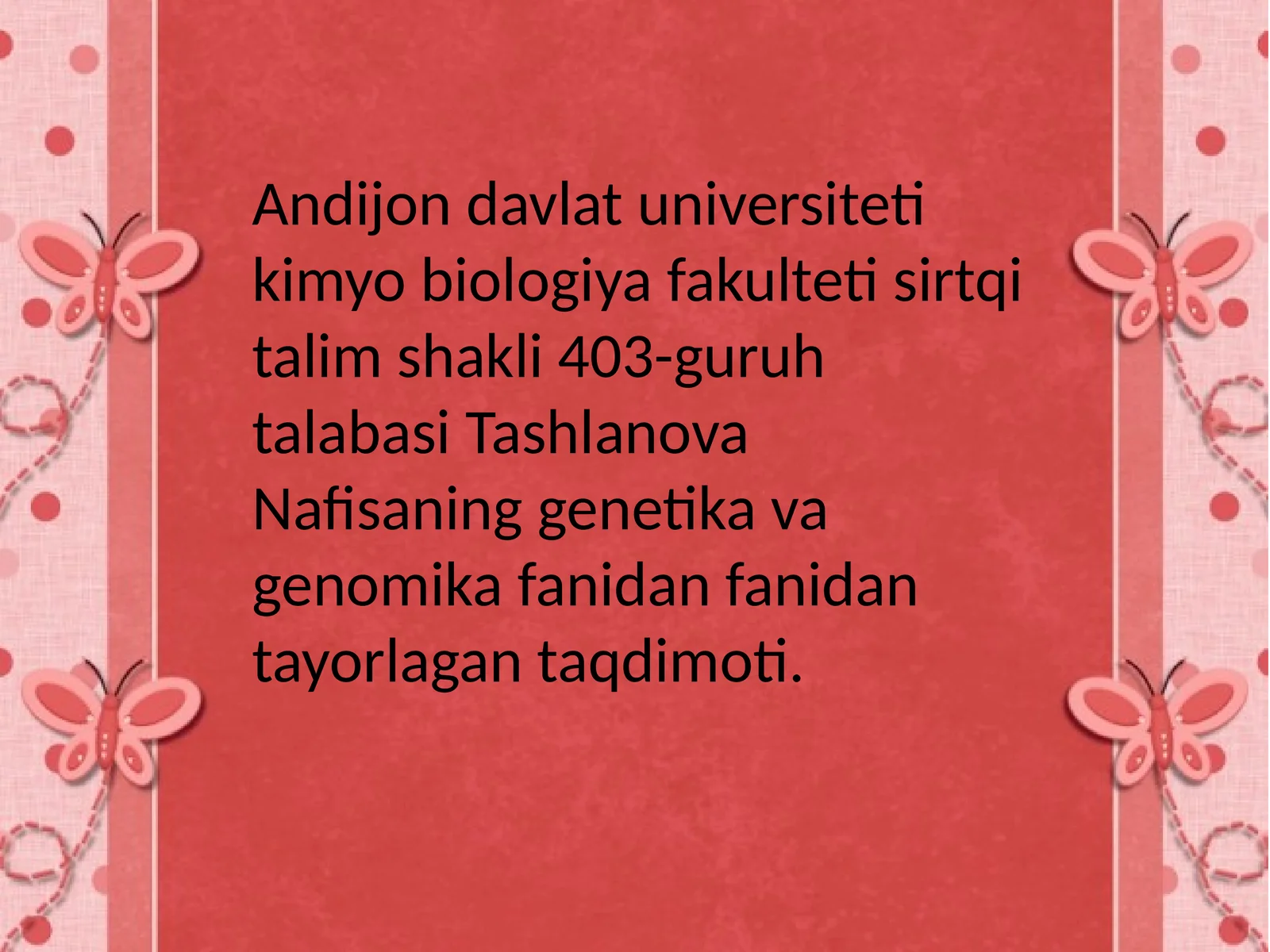 Tashlanova Nafisaninggenetikavagenomikafanidan fanidan tayorlagan taqdimoti