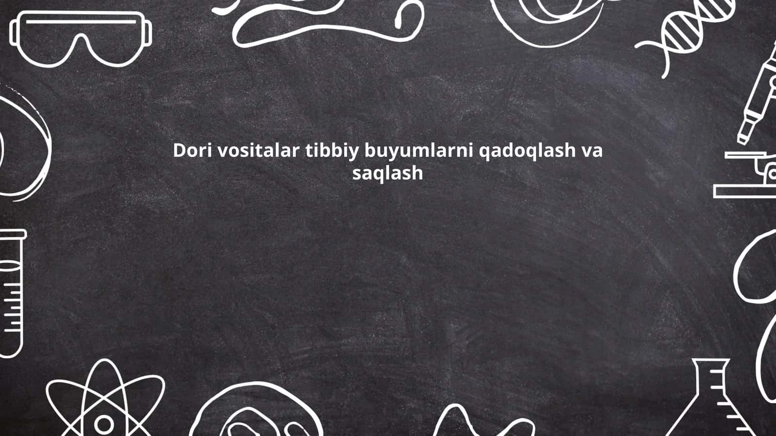 Dori vositalar tibbiy buyumlarni qadoqlash va saqlash