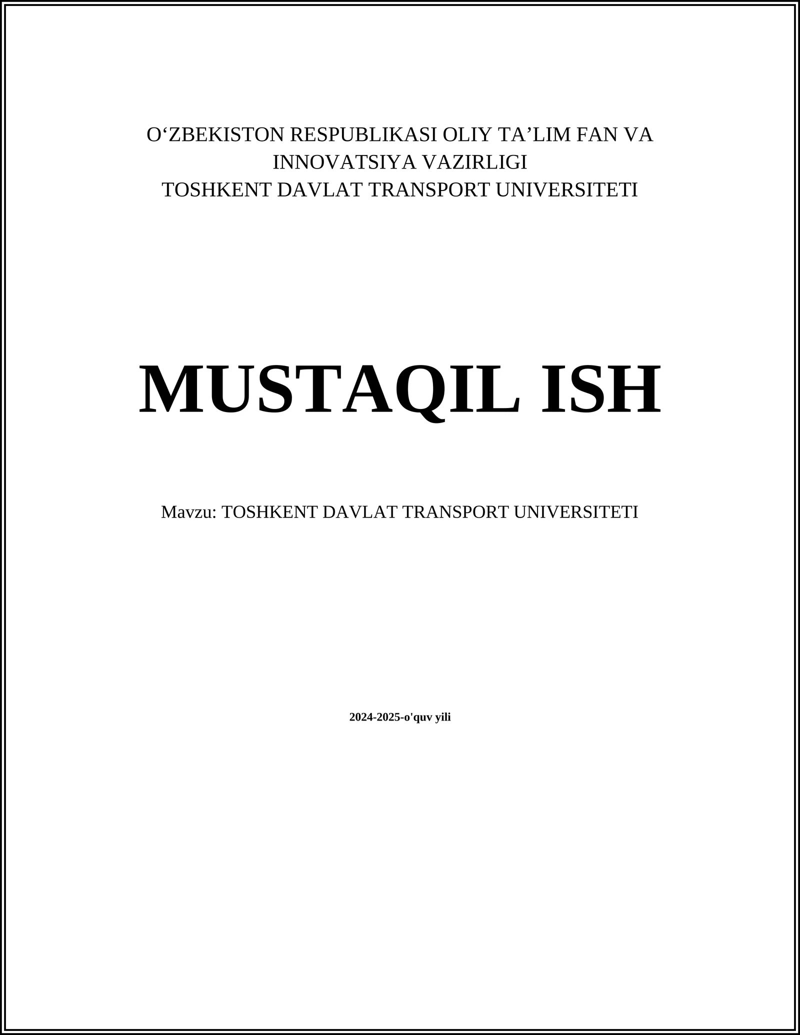 MUSTAQIL ISH Mavzu: TOSHKENT DAVLAT TRANSPORT UNIVERSITETI