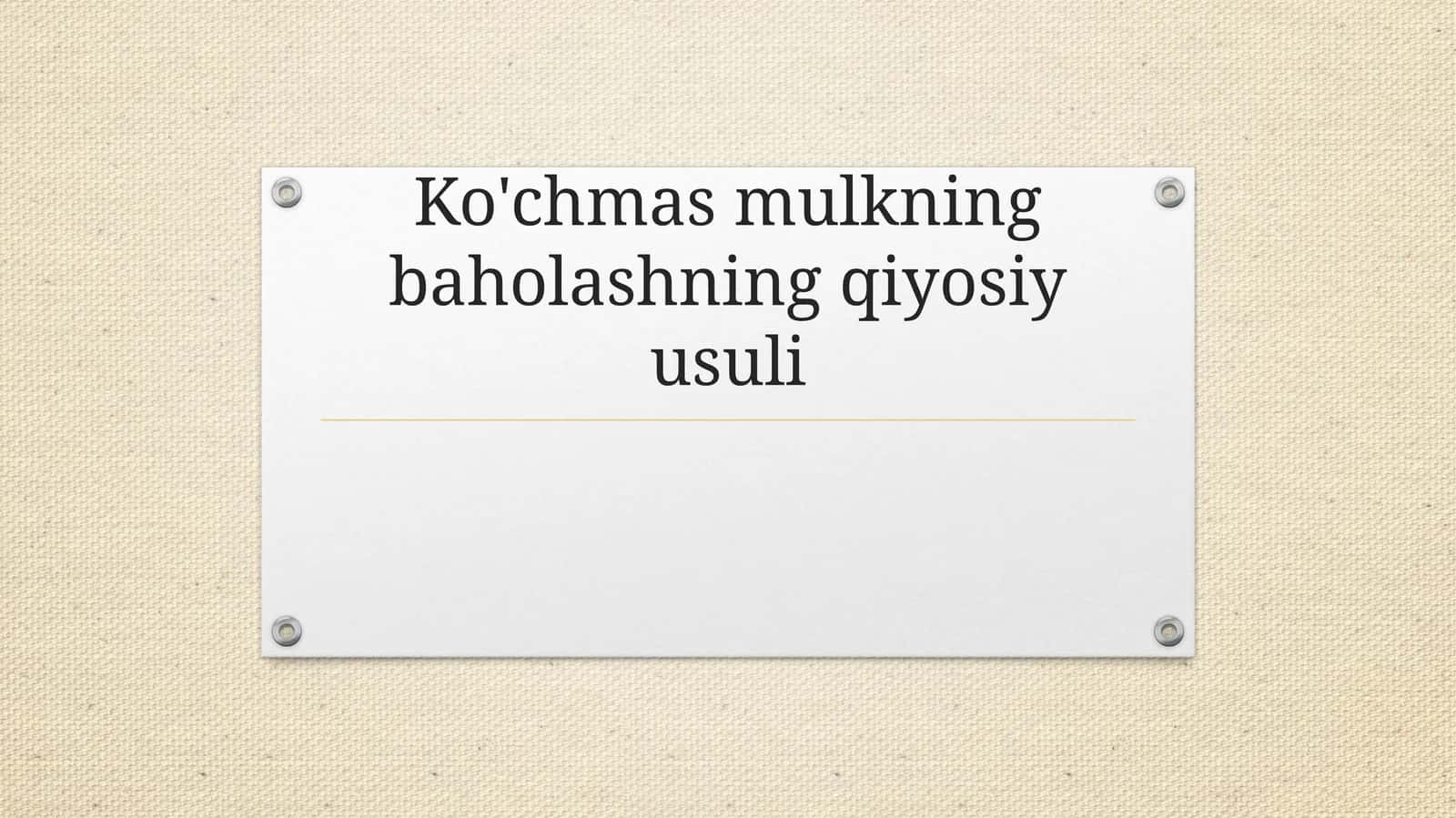 Ko'chmasmulkningbaholashningqiyosiyusuli