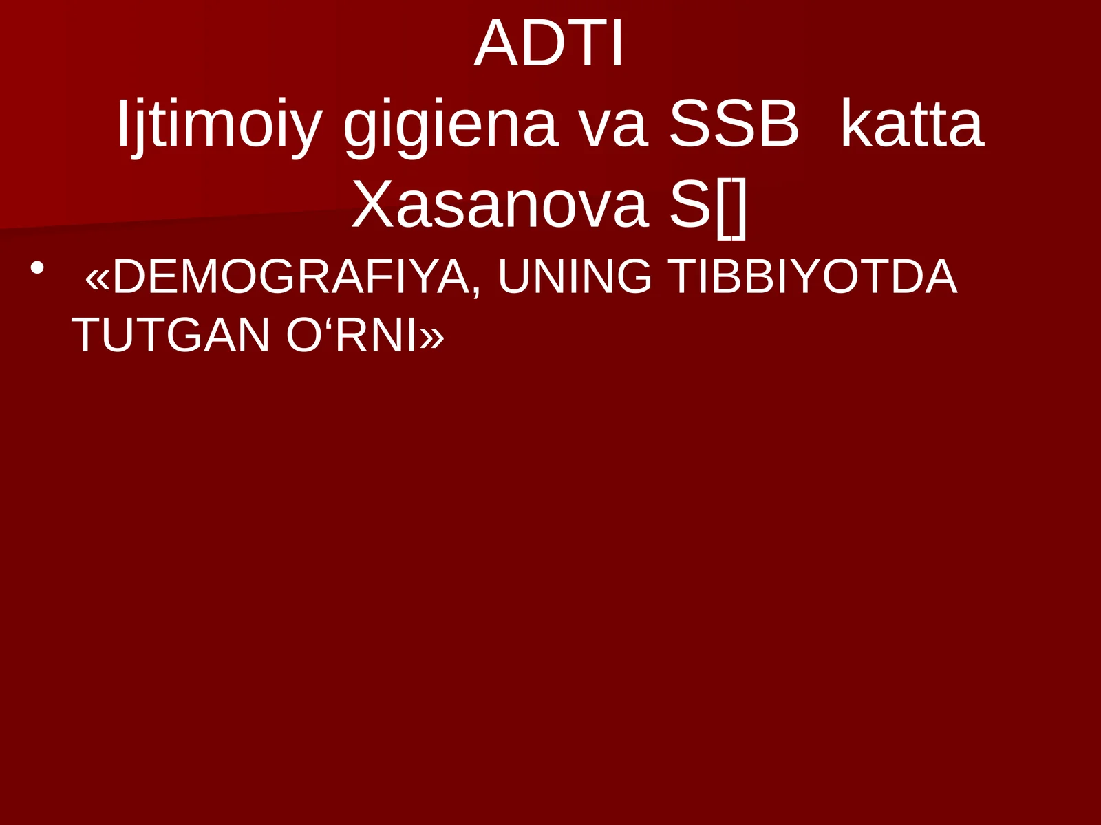 DEMOGRAFIYA, UNING TIBBIYOTDA TUTGAN O‘RNI