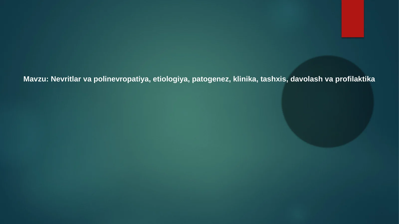 Nevritlar va polinevropatiya, etiologiya, patogenez, klinika, tashxis,davolash va profilaktika