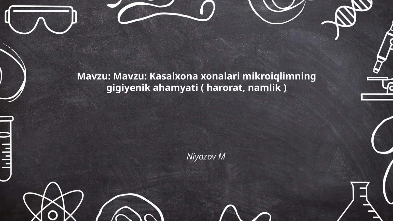 Kasalxona xonalari mikroiqlimning gigiyenik ahamyati ( harorat, namlik )