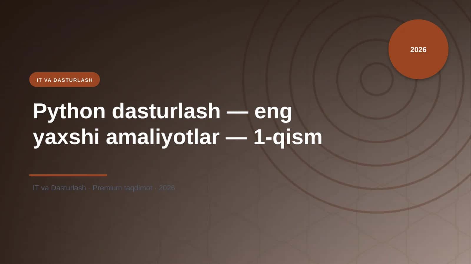 Python dasturlash — eng yaxshi amaliyotlar — 1-qism