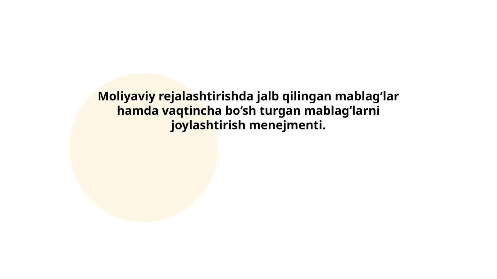 Moliyaviy rejalashtirishda jalb qilingan mablag‘lar hamda vaqtincha bo‘sh turgan mablag‘larni joylashtirish menejmenti