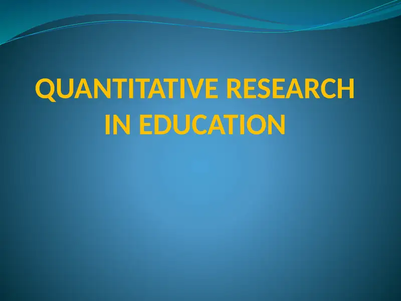 QUANTITATIVE RESEARCH IN EDUCATION