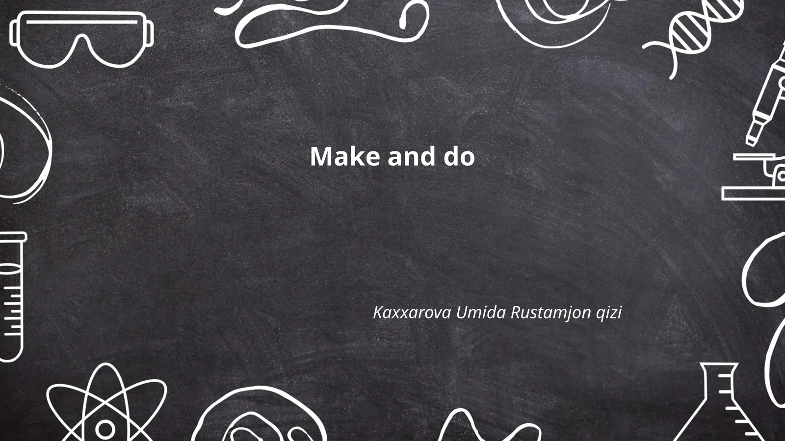 Make and do