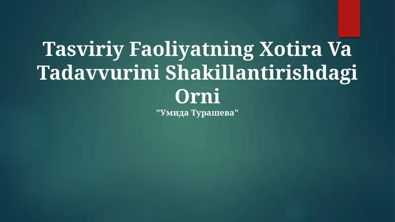 Tasviriy Faoliyatning Xotira Va Tadavvurini Shakillantirishdagi Orni